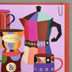 Coffee Tea Good Times Laughter Friendship Card